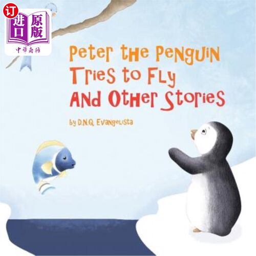 海外直订Peter the Penguin Tries to Fly and Other Stories 企鹅彼得试图飞翔和其他故事