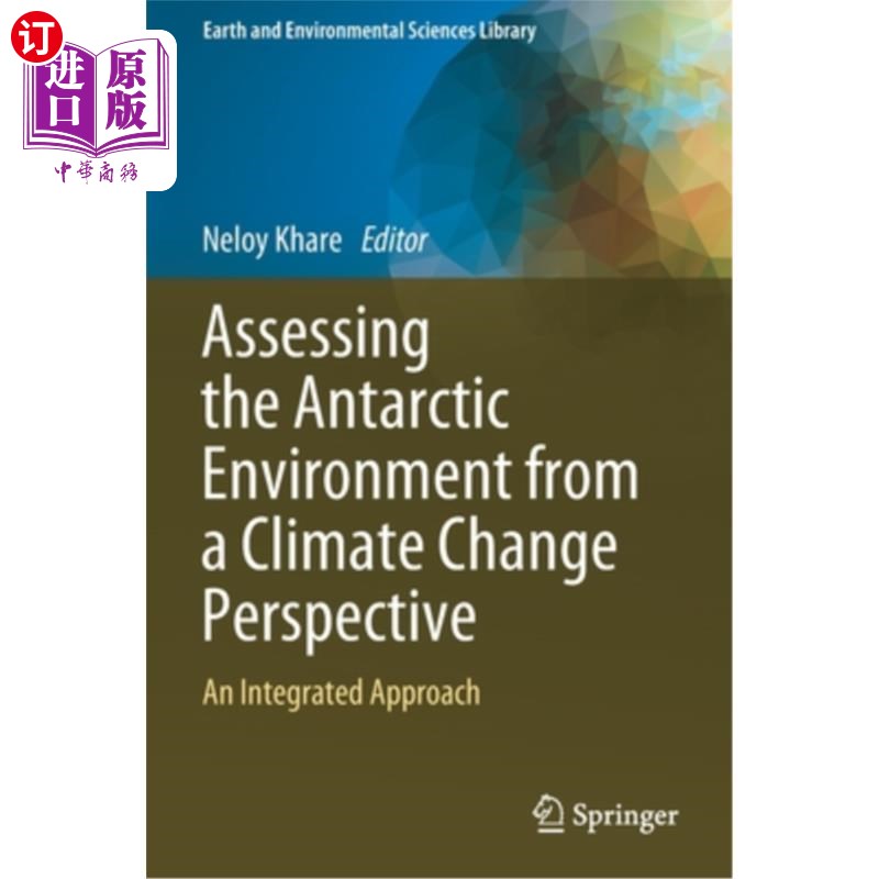 海外直订Assessing the Antarctic Environment from a Climate Change Perspective: An Integr 从气候变化的角度评估南极环