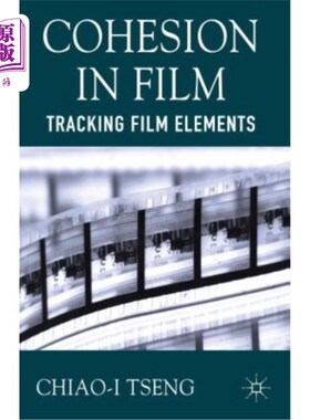 海外直订Cohesion in Film: Tracking Film Elements 电影中的衔接：电影元素的追踪