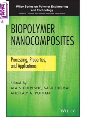 生物聚合物纳米复合材料 加工 特性及应用 Biopolymer Nanocomposites 英文原版 Alain Dufresne Laly A Pothan【中商原版】w