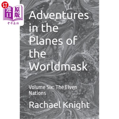 海外直订Adventures in the Planes of the Worldmask: Volume Six: The Elven Nations 世界位面冒险面具:第六卷:精灵国