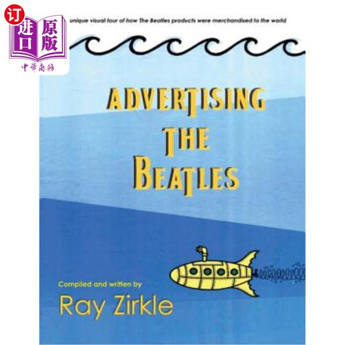 海外直订Advertising the Beatles (Pb): A Unique Look at How Beatles Products Were Merchan 披头士的广告（Pb）：披头士
