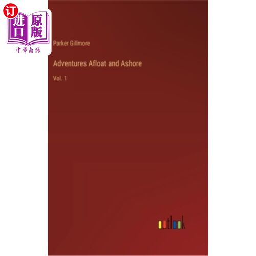 海外直订Adventures Afloat and Ashore: Vol. 1 冒险漂浮和岸上：卷1