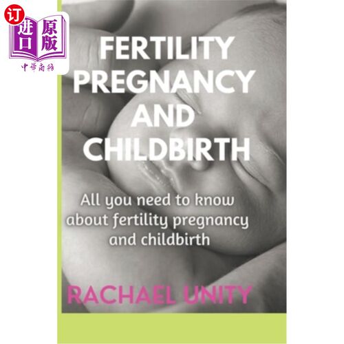 海外直订医药图书Fertility, Pregnancy and Childbirth: All You Need to Know about Fertility, Pregn 生育，怀孕和分娩: