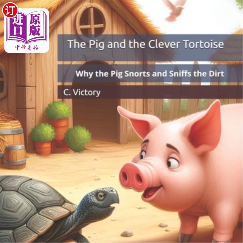 海外直订The Pig and the Clever Tortoise: Why the Pig Snorts and Sniffs the Dirt 猪和聪明的乌龟：为什么猪哼哼和嗅泥
