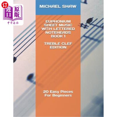 海外直订Euphonium Sheet Music With Lettered Noteheads Book 1 Treble Clef Edition: 20 Eas 带字母头的奏鸣曲单乐谱第1