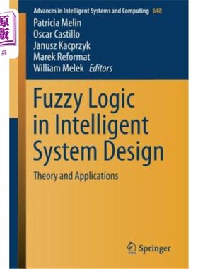 海外直订Fuzzy Logic in Intelligent System Design: Theory and Applications 智能系统设计中的模糊逻辑:理论与应用