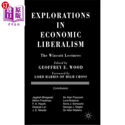 海外直订Explorations in Economic Liberalism: The Wincott Lectures 经济自由主义探索：温科特讲座