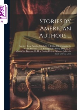 海外直订Stories by American Authors ...: Janvier, T. A. Pancha. Mitchell, E. P. the Able 美国作家的故事……J