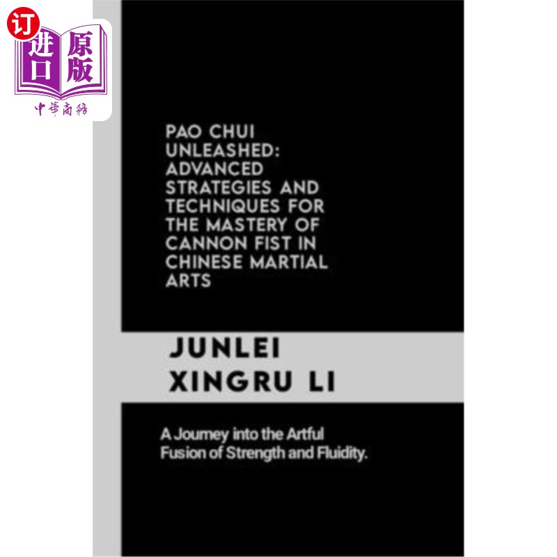 海外直订医药图书Pao Chui Unleashed: Advanced Strategies and Techniques for the Mastery of Cannon 《炮拳的释放：中国
