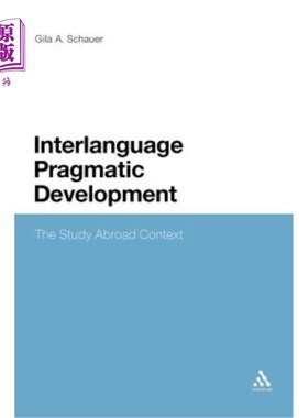海外直订Interlanguage Pragmatic Development: The Study Abroad Context 中介语语用发展：国外研究背景