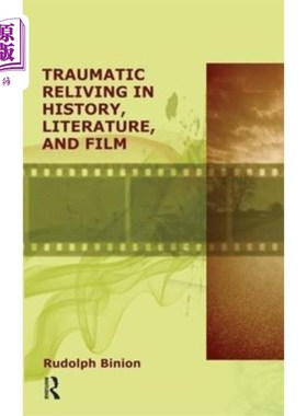 海外直订医药图书Traumatic Reliving in History, Literature and Fi... 历史、文学和电影中的创伤再现