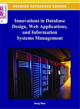 海外直订Innovations in Database Design, Web Applications, and Information Systems Manage 数据库设计、Web应用程序和