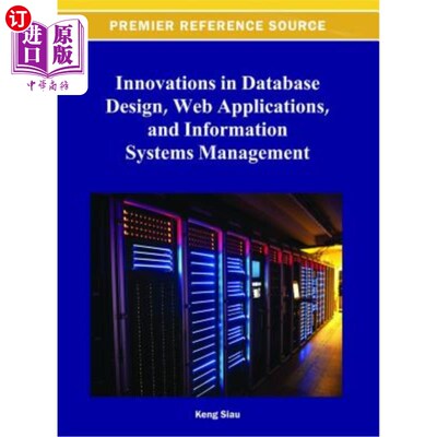 海外直订Innovations in Database Design, Web Applications, and Information Systems Manage 数据库设计、Web应用程序和