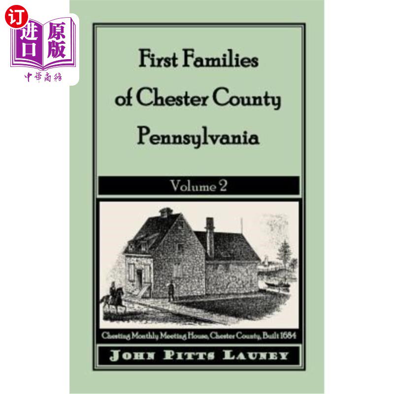 海外直订First Families of Chester County, Pennsylvania: Volume 2 宾夕法尼亚州切斯特县第一家庭：第2卷