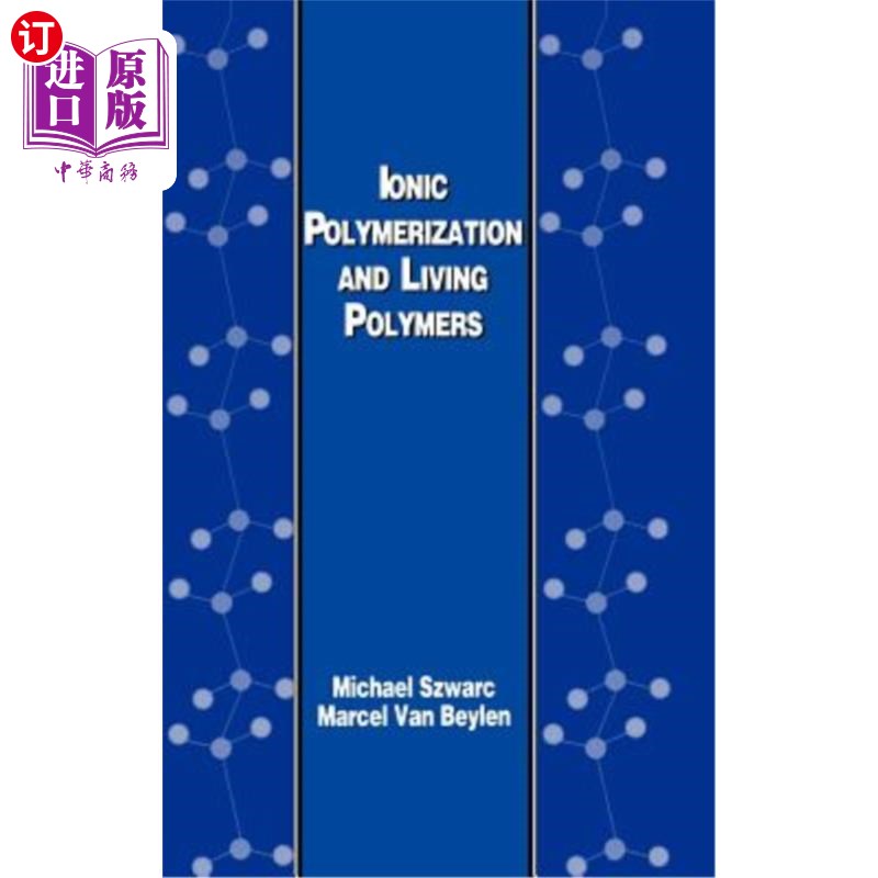 海外直订Ionic Polymerization and Living Polymers 离子聚合与活性聚合物