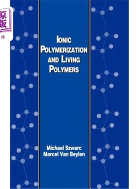 海外直订Ionic Polymerization and Living Polymers 离子聚合与活性聚合物