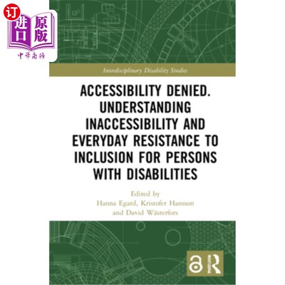 海外直订Accessibility Denied. Understanding Inaccessibility and Everyday Resistance to I 可访问性否认。了解残疾人的