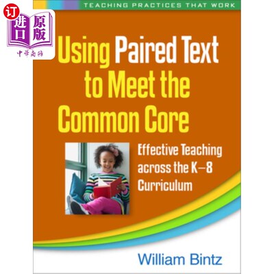 海外直订Using Paired Text to Meet the Common Core: Effective Teaching Across the K-8 Cur 使用配对文本满足共同核心:K