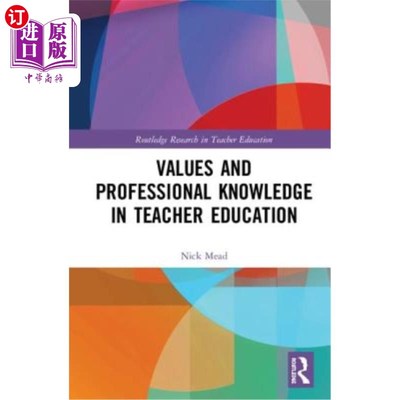 海外直订Values and Professional Knowledge in Teacher Education 教师教育中的价值观与专业知识
