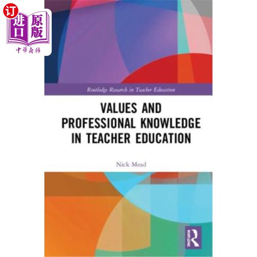 海外直订Values and Professional Knowledge in Teacher Education 教师教育中的价值观与专业知识