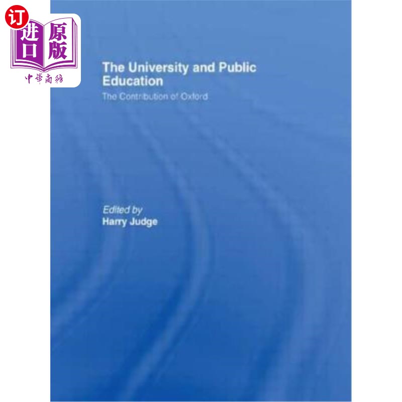 海外直订The University and Public Education: The Contribution of Oxford 大学与公共教育：牛津大学的贡献