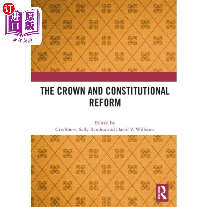 海外直订Crown and Constitutional Reform 王室与宪制改革