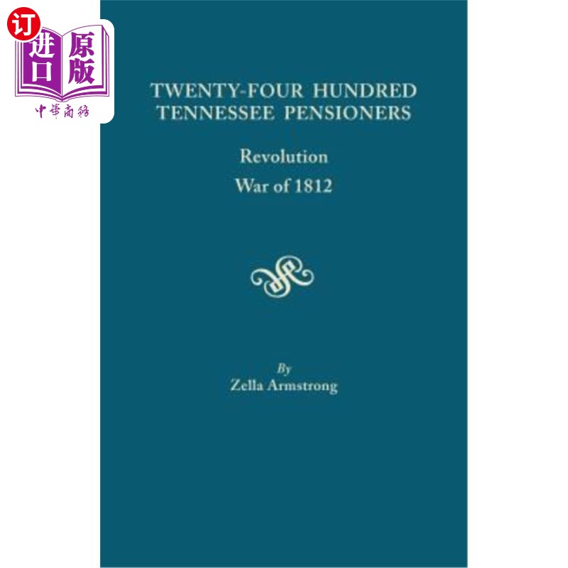 海外直订Twenty-Four Hundred Tennessee Pensioners: Revolution, War of 1812 2400名田纳西州退休人员:革命,1812年战争