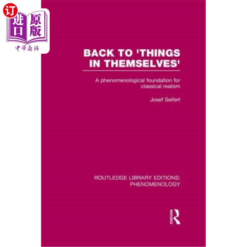 海外直订Back to 'Things in Themselves': A Phenomenological Foundation for Classical Real 回到“物自体”:古典现实主