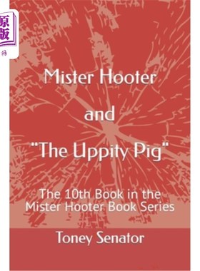 海外直订Mister Hooter and The Uppity Pig: The 10th Book in the Mister Hooter Book Series 猫头鹰先生和傲慢的猪:猫头