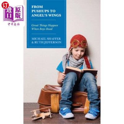 海外直订From Pushups to Angel's Wings: Great Things Happen When Boys Read 从俯卧撑到天使的翅膀:男孩读书时，伟大的事