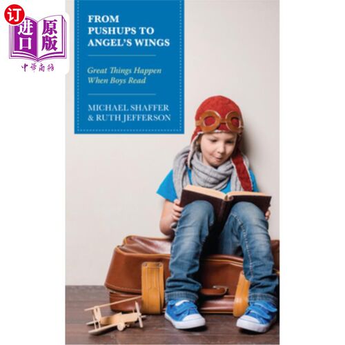 海外直订From Pushups to Angel's Wings: Great Things Happen When Boys Read 从俯卧撑到天使的翅膀:男孩读书时，伟大的事