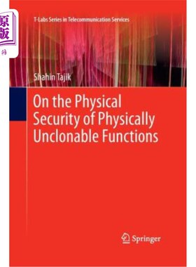 海外直订On the Physical Security of Physically Unclonable Functions 论物理非协调函数的物理安全性