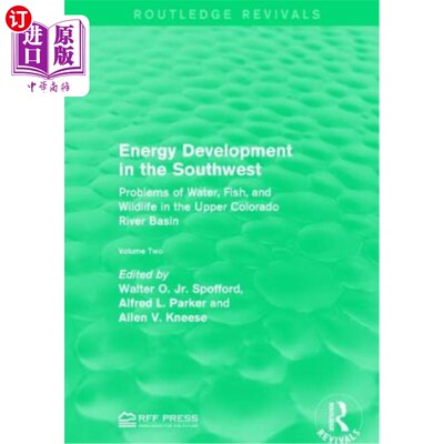 海外直订Energy Development in the Southwest: Problems of Water, Fish, and Wildlife in th 西南地区的能源开发:科罗拉