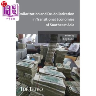 and Transitional 海外直订Dollarization Southeast 美元 Dollarization 东南亚转型经济体 化和去 Asia Economies