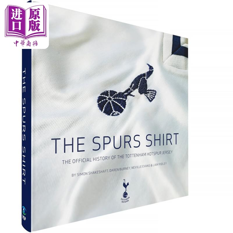 预售 热刺球衣 托特纳姆热刺球衣的官方历史 修订版 The Spurs Shirt Revised 英文原版 Simon Shakeshaft【中商原版】