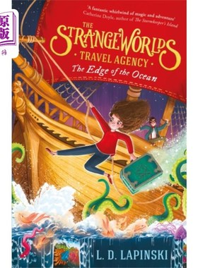海外直订The Strangeworlds Travel Agency: The Edge of the... 奇异世界旅行社:海洋的边缘
