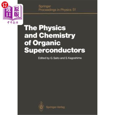 海外直订The Physics and Chemistry of Organic Superconductors: Proceedings of the Issp In
