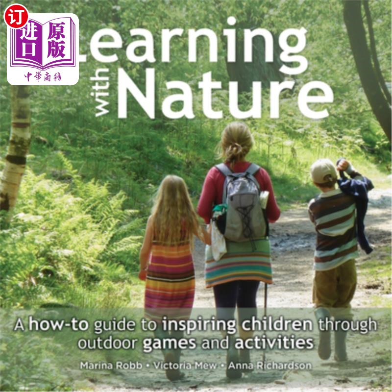 海外直订Learning with Nature: A How-To Guide to Inspiring Children Through Outdoor Games 与大自然一起学习：如何通过