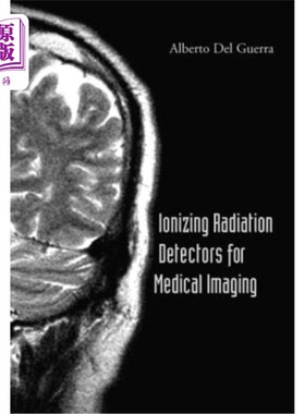 海外直订医药图书Ionizing Radiation Detectors for Medical Imaging 医用成像用电离辐射探测器