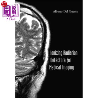 海外直订医药图书Ionizing Radiation Detectors for Medical Imaging 医用成像用电离辐射探测器