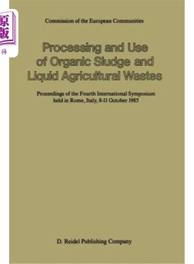 海外直订Processing and Use of Organic Sludge and Liquid Agricultural Wastes: Proceedings 有机污泥和液体农业废弃物的