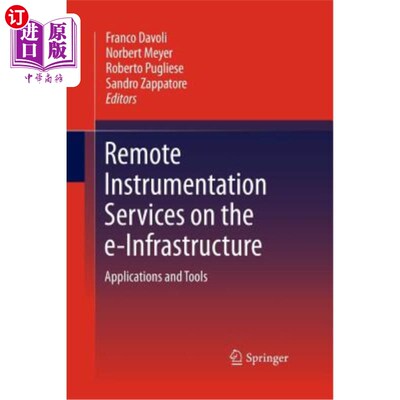 海外直订Remote Instrumentation Services on the E-Infrastructure: Applications and Tools e -基础设施上的远程检测服务