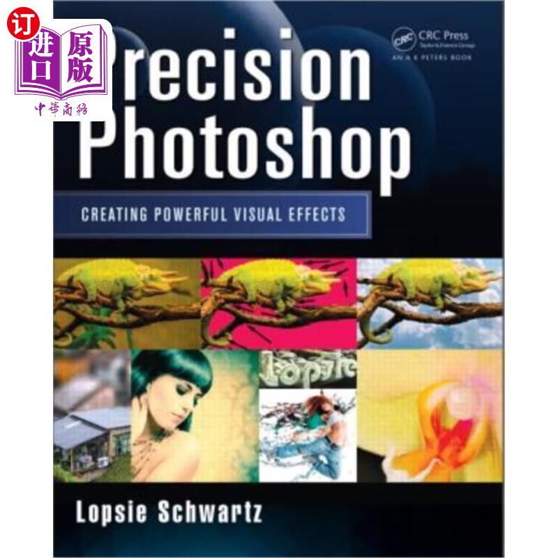 海外直订Precision Photoshop: Creating Powerful Visual Effects 精密Photoshop:创建强大的视觉效果