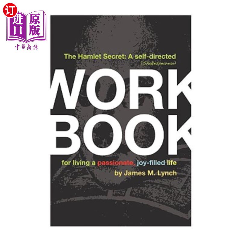 海外直订The Hamlet Secret: A Self-Directed (Shakespearean) Workbook for Living a Passion 《哈姆雷特的秘密：一本自我