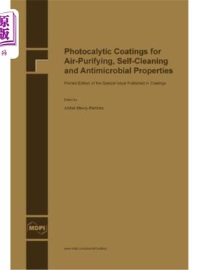 海外直订Photocalytic Coatings for Air-Purifying, Self-Cleaning and Antimicrobial Propert 空气净化、自清洁和抗菌用光