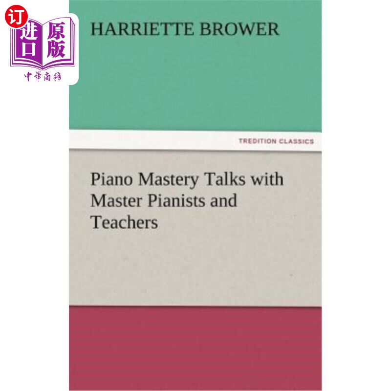 海外直订Piano Mastery Talks with Master Pianists and Teachers 与钢琴大师和教师的钢琴大师会谈