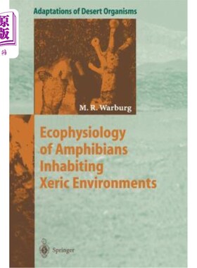 海外直订Ecophysiology of Amphibians Inhabiting Xeric Environments 干旱环境下两栖动物的生态生理