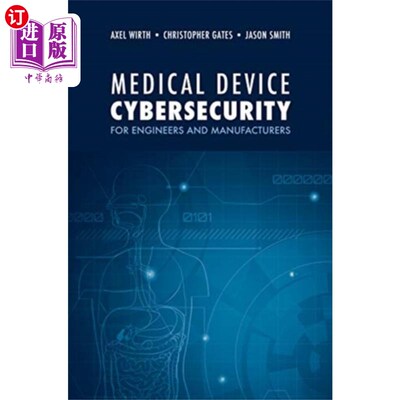 海外直订Medical Device Cybersecurity: A Guide for Engine... 医疗器械安全：工程师和制造商指南