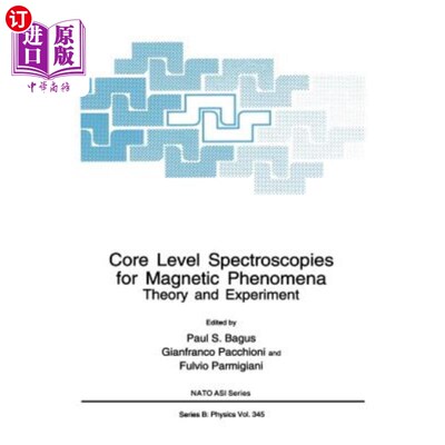 海外直订Core Level Spectroscopies for Magnetic Phenomena: Theory and Experiment 磁现象的核级光谱